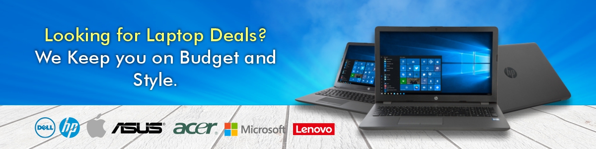 Looking for Laptop Deals? We Keep you on Budget and Style.